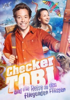 Checker Tobi und die Reise zu den fliegenden Flüssen