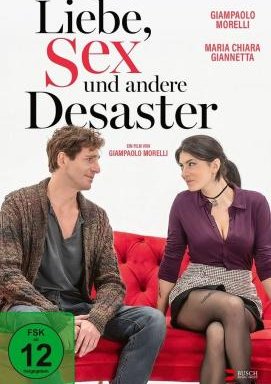 Liebe, Sex und andere Desaster
